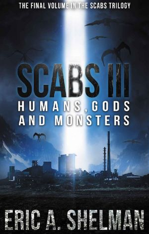 [Scabs 03] • Humans, Gods & Monsters